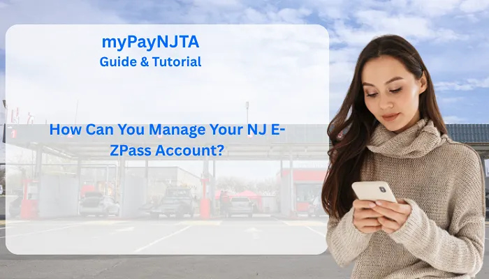 How Can You Manage Your NJ E-ZPass Account? How Can You Manage Your NJ E-ZPass Account?