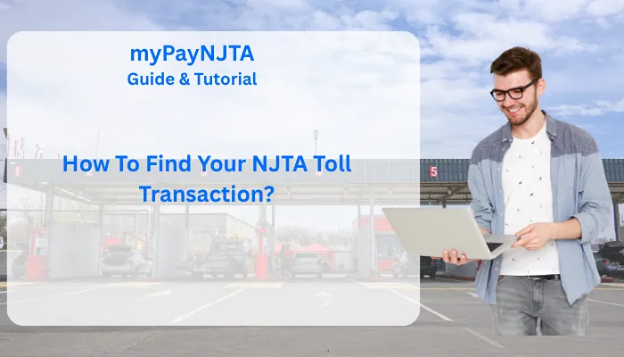 How To Find Your NJTA Toll Transaction? How To Find Your NJTA Toll Transaction?