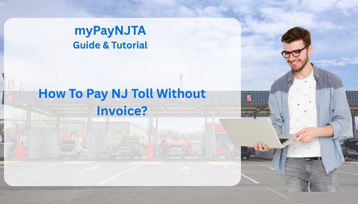 How To Pay NJ toll Without Invoice?