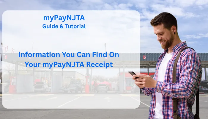 Information You Can Find On Your myPayNJTA Receipt Information You Can Find On Your myPayNJTA Receipt