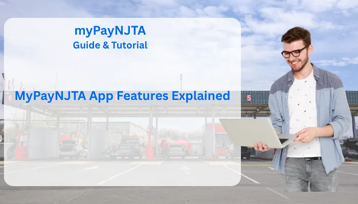 MyPayNJTA App Features Explained MyPayNJTA App Features Explained