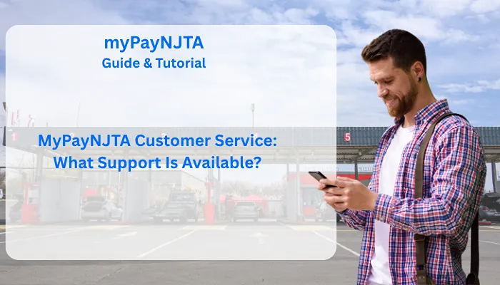 MyPayNJTA Customer Service: What Support Is Available? MyPayNJTA Customer Service: What Support Is Available?