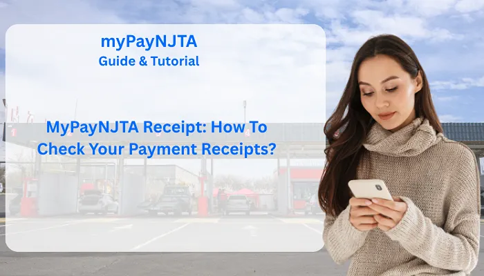 MyPayNJTA Receipt: How To Check Your Payment Receipts? MyPayNJTA Receipt: How To Check Your Payment Receipts?