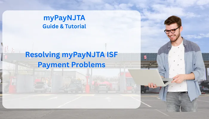 Resolving myPayNJTA ISF Payment Problems Resolving myPayNJTA ISF Payment Problems